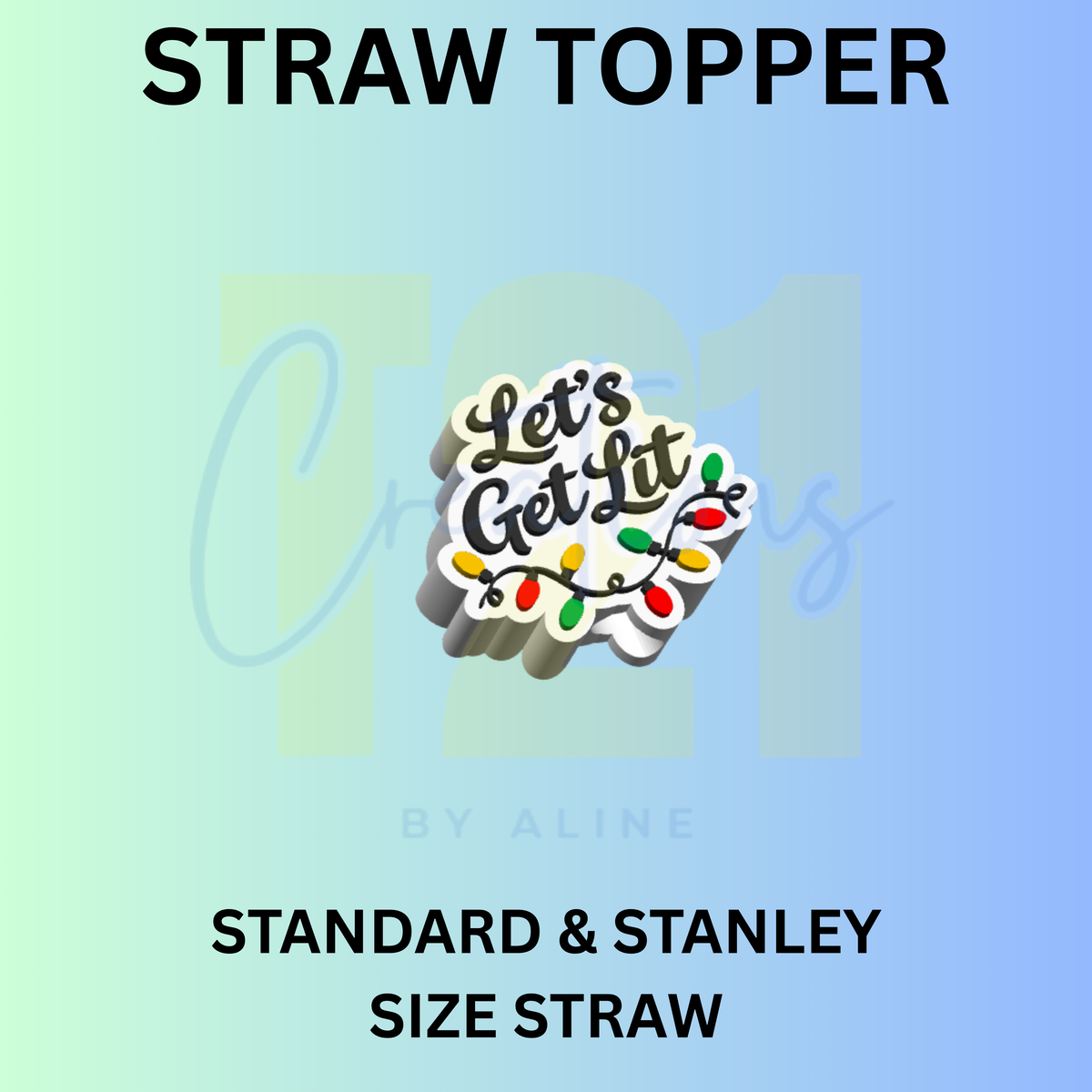 LET'S GET LIT STRAW TOPPER