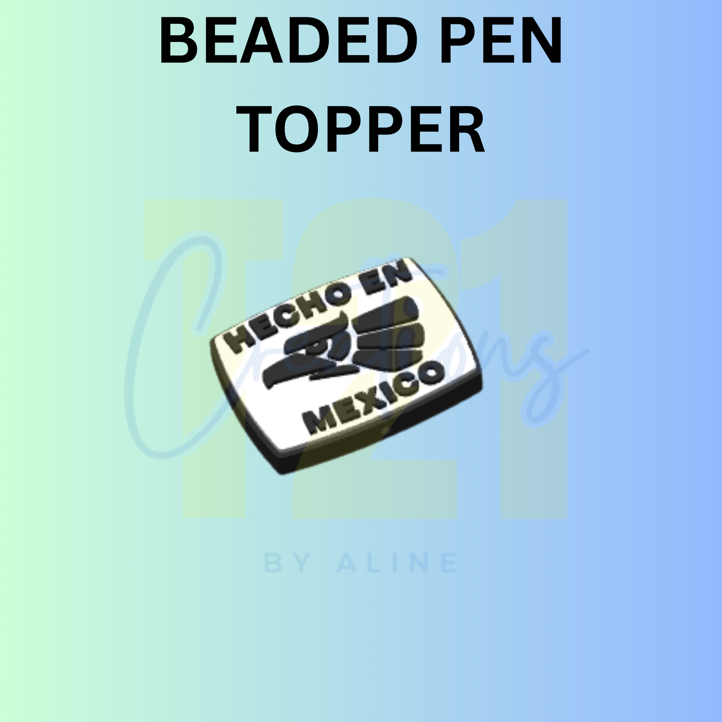 HECHO EN MEXICO PEN TOPPER