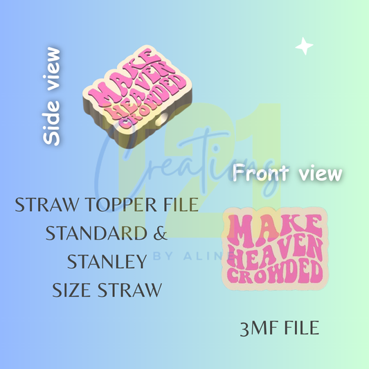 MAKE HEAVEN CROWDED TOPPER STL FILE