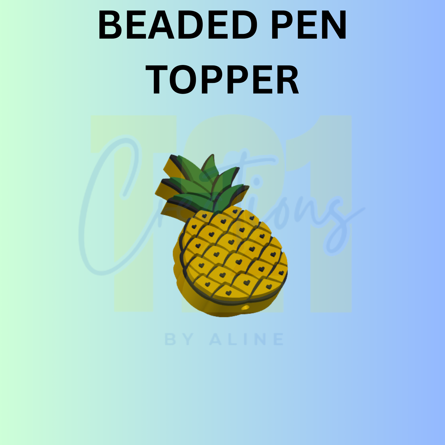 PINEAPPLE PEN TOPPER