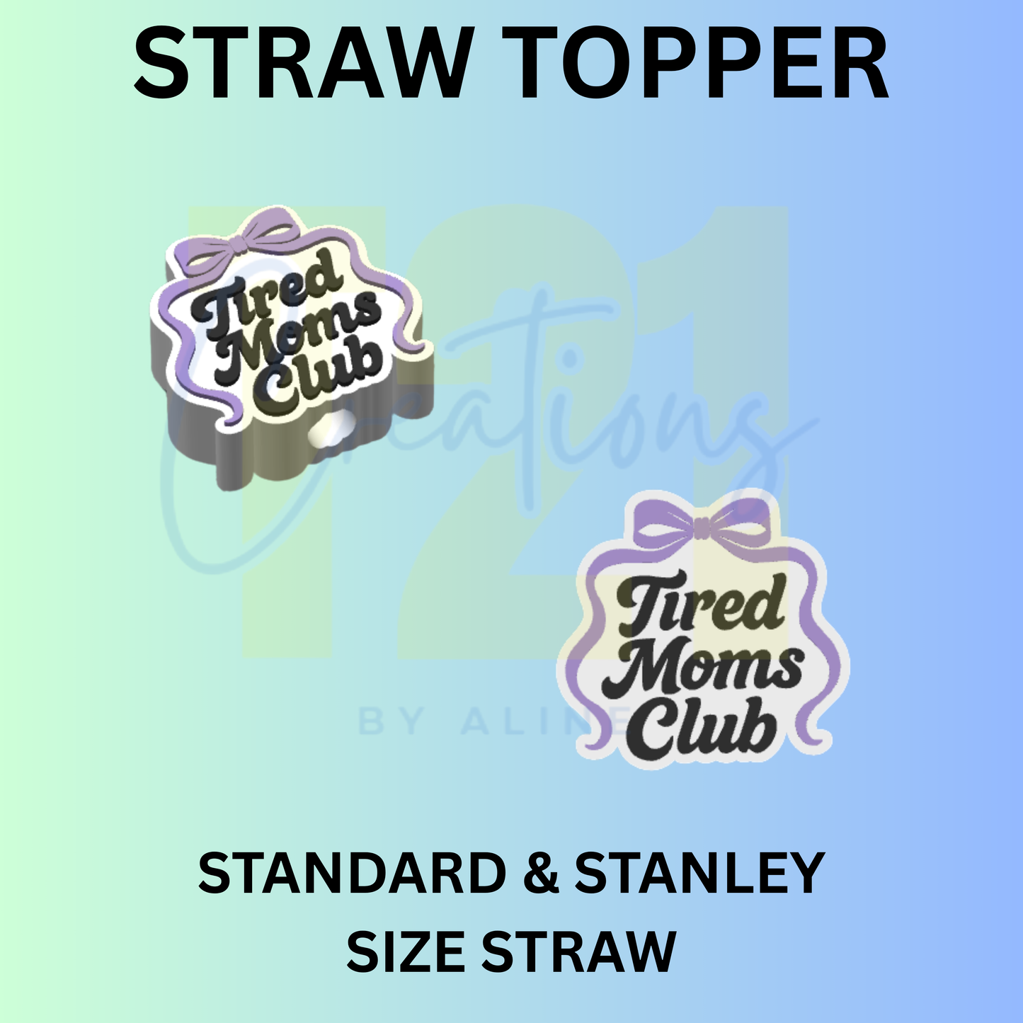 TIRED MOMS CLUB STRAW TOPPER