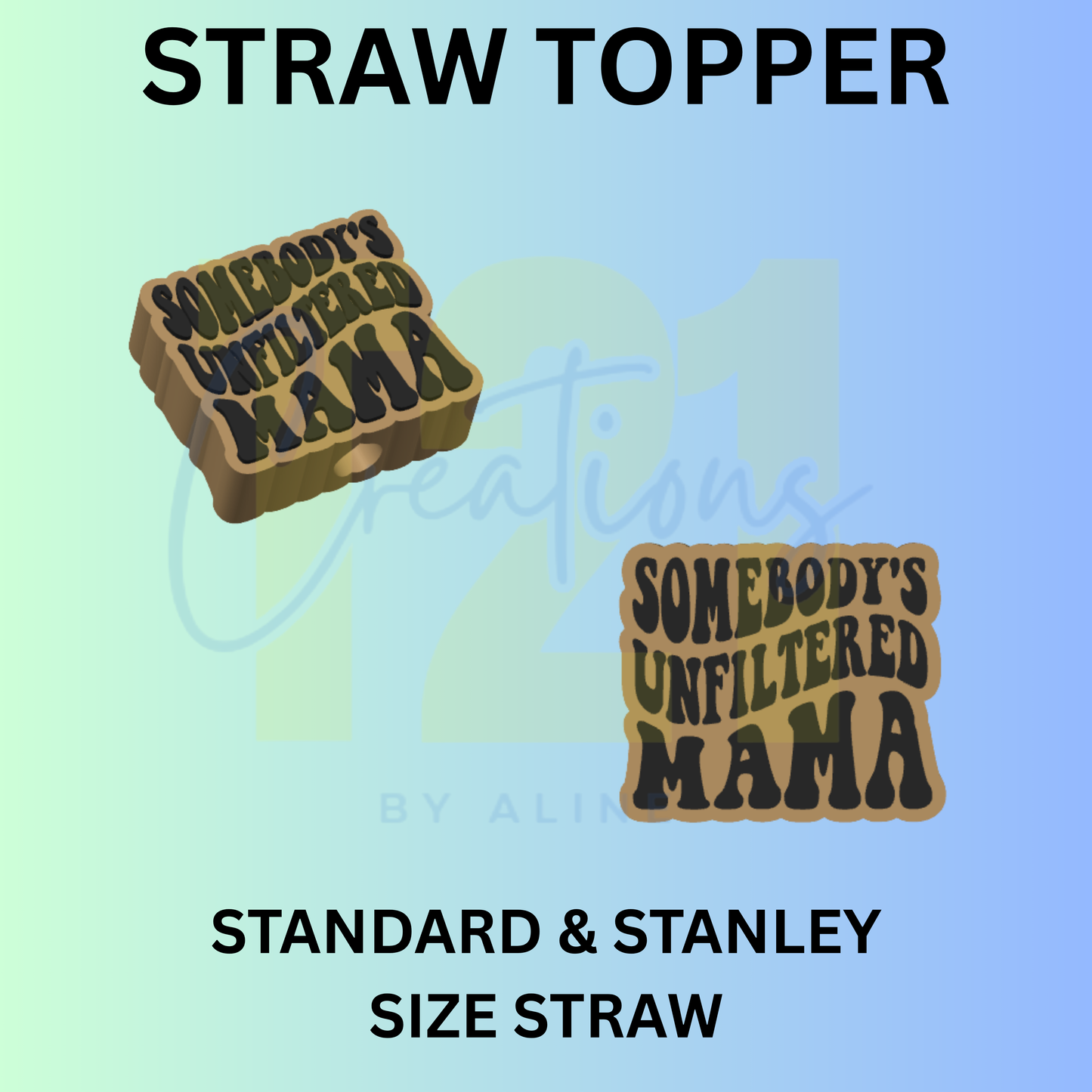 UNFILTERED MAMA STRAW TOPPER