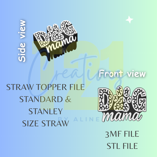 DOG MAMA STRAW TOPPER STL FILE