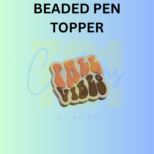 FALL VIBES PEN TOPPER