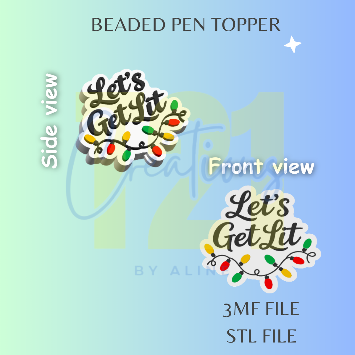 LET'S GET LIT PEN TOPPER STL FILE