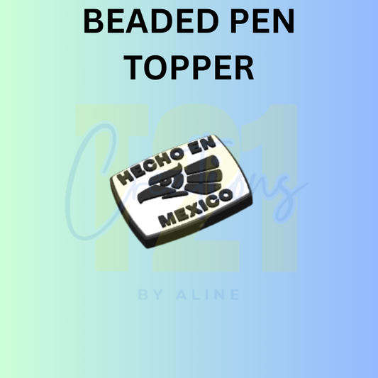 HECHO EN MEXICO PEN TOPPER