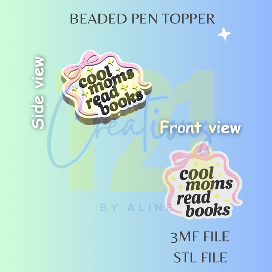 COOL MOMS READ PEN TOPPER STL FILE