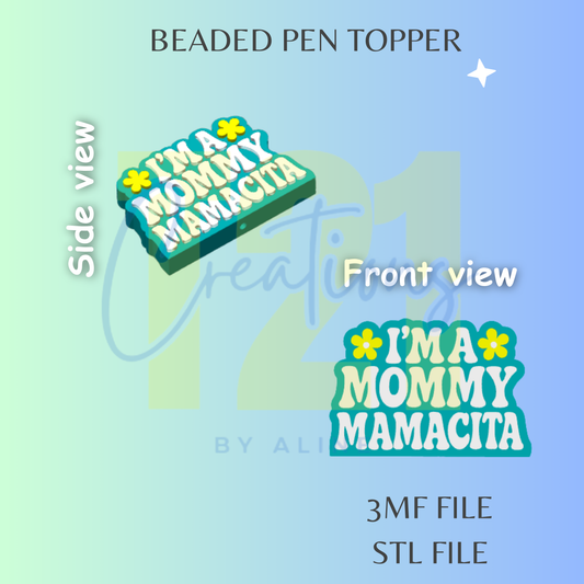 MOMMY MAMACITA PEN TOPPER STL FILE