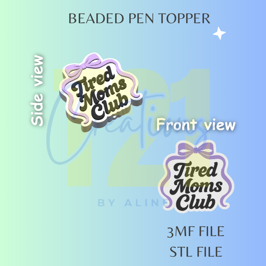 TIRED MOMS CLUB PEN TOPPER STL FILE