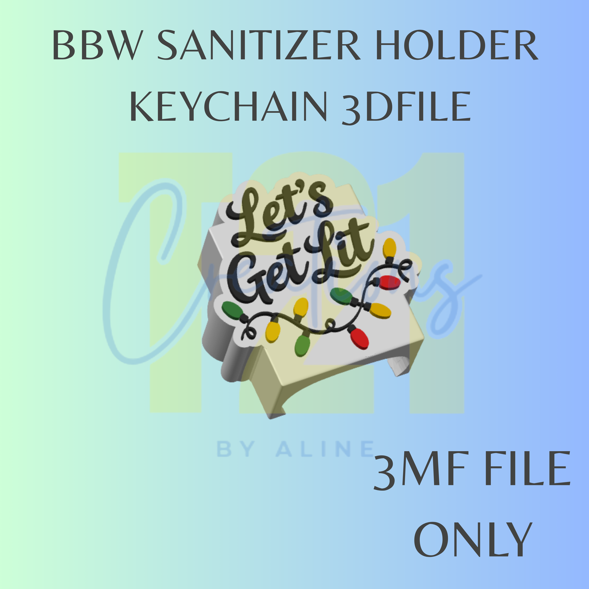 LET'S GET LIT BBW SANITIZER KEYCHAIN 3MF FILE