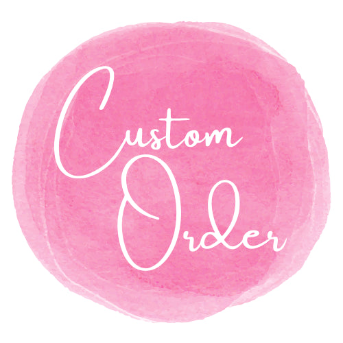 CUSTOM ORDER FOR APRIL